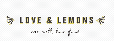 Love and Lemons Cooking Blog