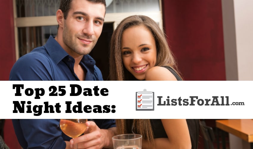 List of the Best Date Night Ideas