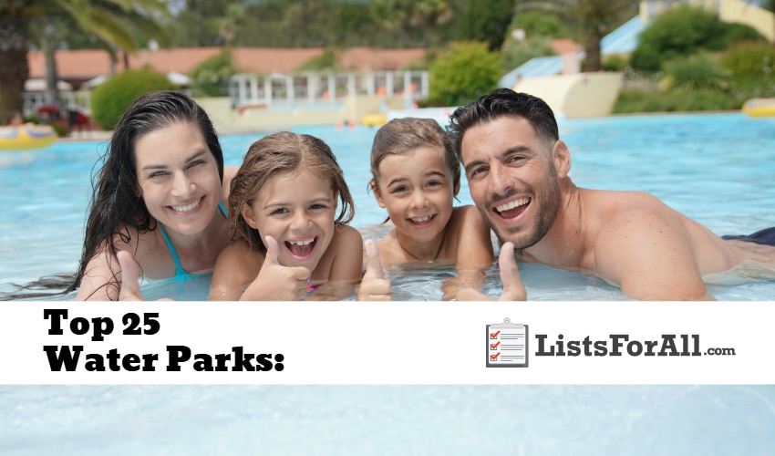 Best Water Parks The Top 25 List