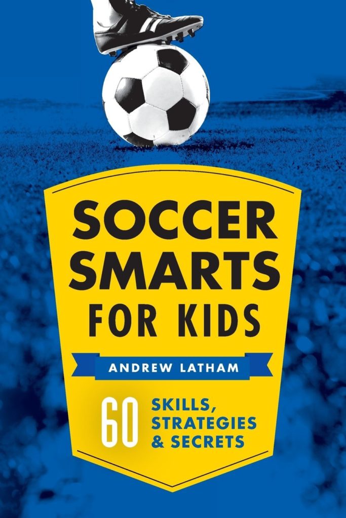 Soccer Smarts for Kids: 60 Skills, Strategies, and Secrets Book Gift