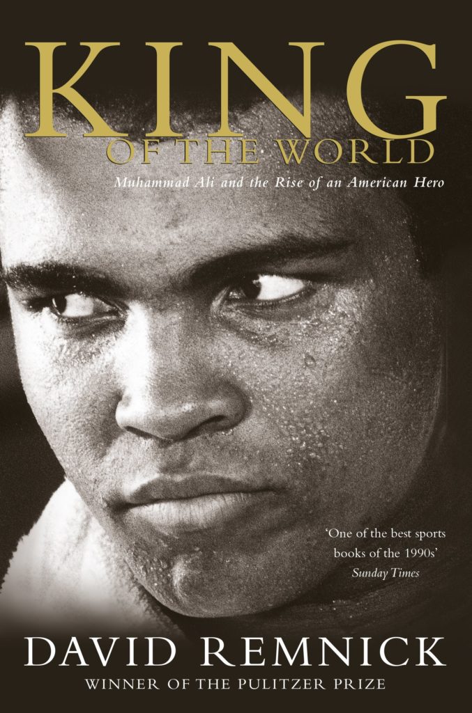 King of the World: Muhammad Ali and the Rise of an American Hero