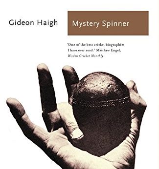 Mystery Spinner: The Life and Death of an Extraordinary Cricketer