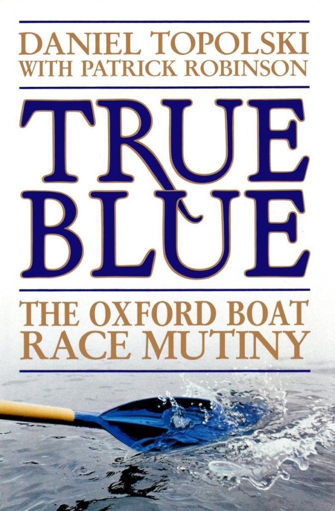 True Blue: The Oxford Boat Race Mutiny