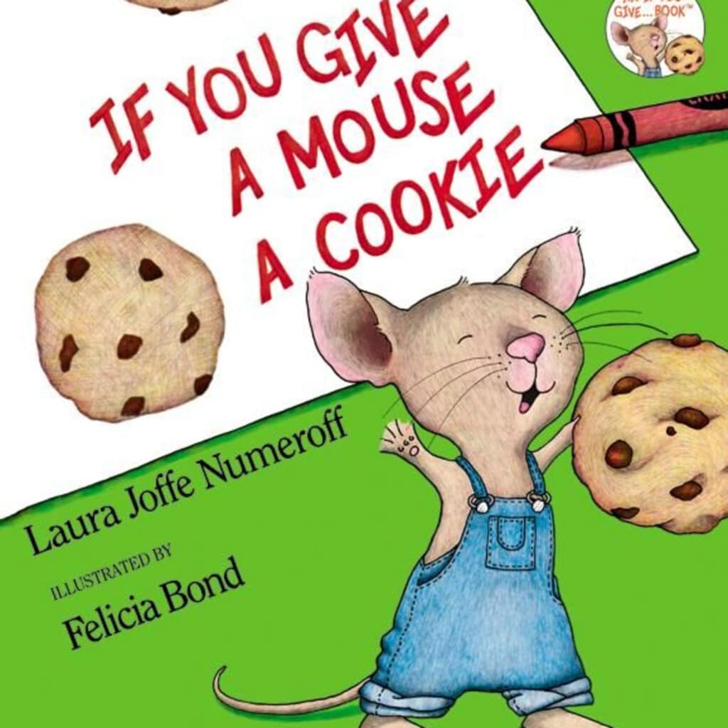 If You Give a Mouse a Cookie