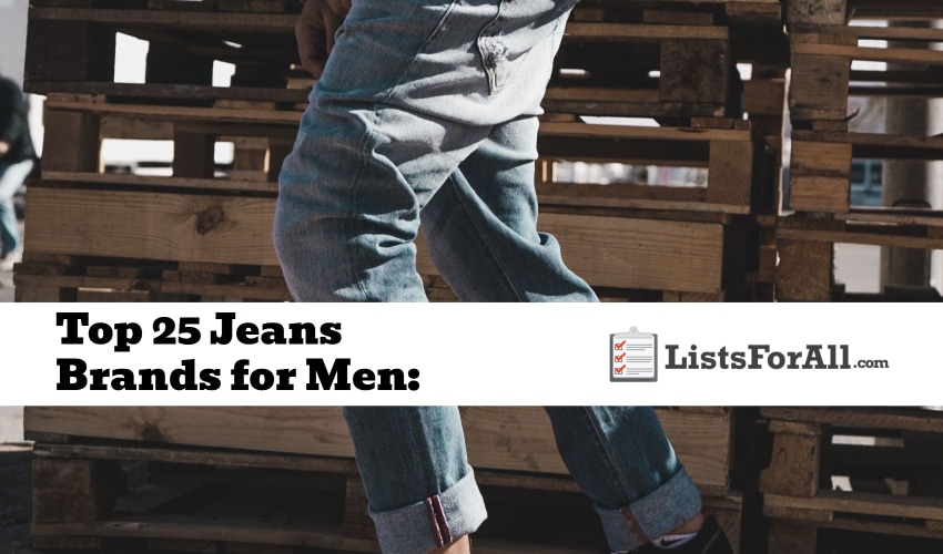 Best Jeans Brands for Men: The Top 25 List - ListsForAll.com