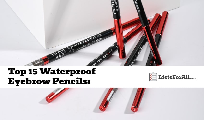 Best Waterproof Eyebrow Pencils