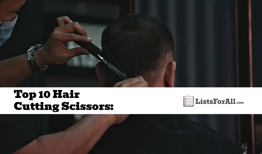 Best Hair Cutting Scissors: The Top 10 List - ListsForAll.com