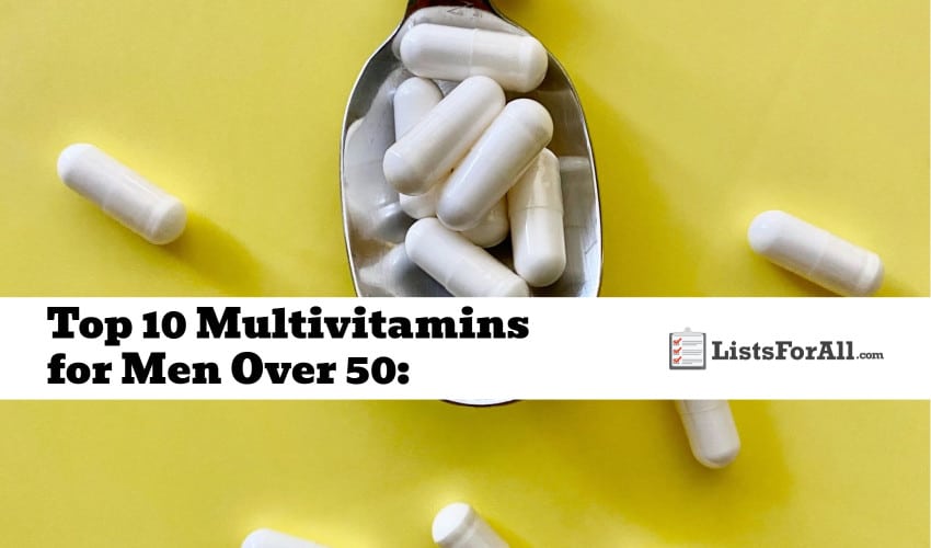 Best Multivitamins for Men Over 50