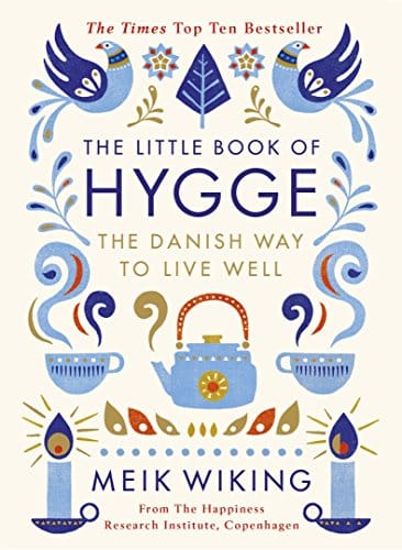 The Little Book of Hygge: The Danish Way to Live Well