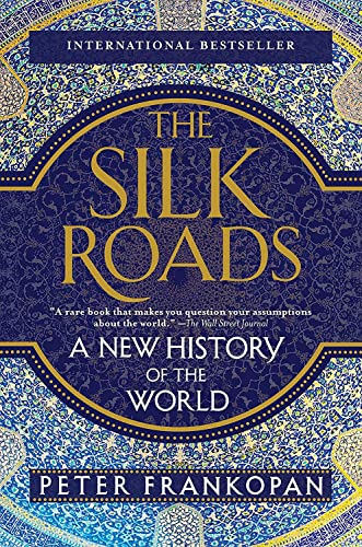 The Silk Roads: A New History of the World