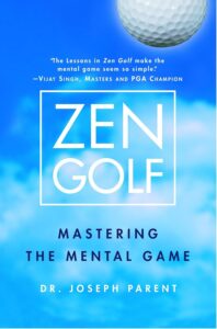 Zen Golf: Mastering the Mental Game by Dr. Joseph Parent
