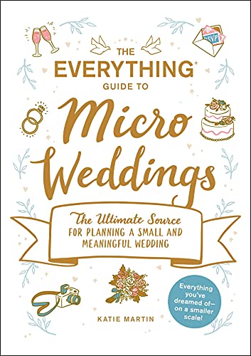 The Everything Guide to Micro Weddings