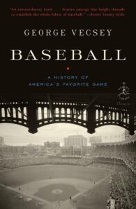 Baseball: A History of America's Game by George Vecsey