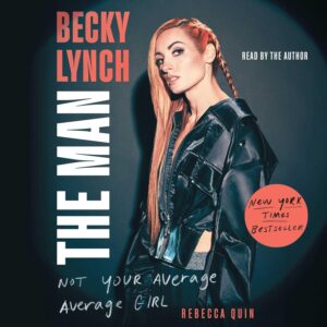 Becky Lynch: The Man" by Rebecca Quin