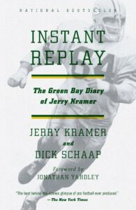Instant Replay: The Green Bay Diary of Jerry Kramer by Jerry Kramer and Dick Schaap