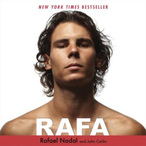 Rafa: My Story by Rafael Nadal