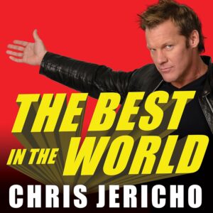 The Best in the World: At What I Have No Idea" by Chris Jericho