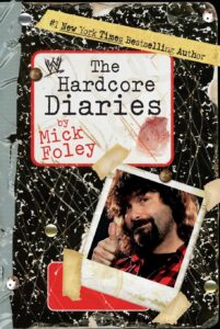 The Hardcore Diaries" by Mick Foley