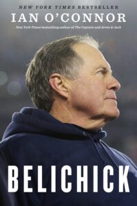The Making of the Greatest Football Coach: The Story of Bill Belichick by Dan Shaughnessy